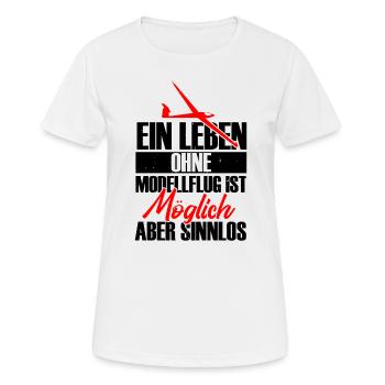 Ein Leben ohne Modellflug ist sinnlos - Frauen T-Shirt atmungsaktiv - Weiß - Vorne - AI Model Female 172 dark (172cm)
