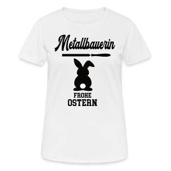 Metallbauerin Oster Geschenk Metallbau Schlosserin - Frauen T-Shirt atmungsaktiv - Weiß - Vorne - AI Model Female 172 dark (172cm)