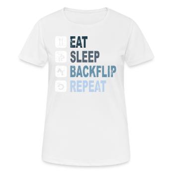 Eat Sleep Backflip Repeat - Frauen T-Shirt atmungsaktiv - Weiß - Vorne - AI Model Female 172 dark (172cm)