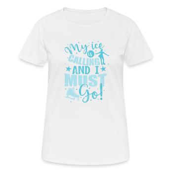 My Ice is calling and I must Go Eisbahn - Frauen T-Shirt atmungsaktiv - Weiß - Vorne - AI Model Female 172 dark (172cm)