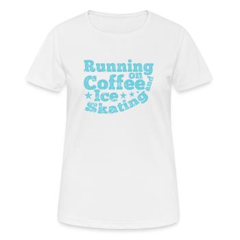 Running on Coffee and Ice Skating Eisbahn - Frauen T-Shirt atmungsaktiv - Weiß - Vorne - AI Model Female 172 dark (172cm)