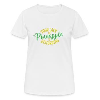 Your Lack of Pineapple is Disturbing Obst - Frauen T-Shirt atmungsaktiv - Weiß - Vorne - AI Model Female 172 dark (172cm)