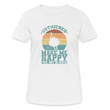 Ostriches Make me Happy You not so much Vogel - Frauen T-Shirt atmungsaktiv - Weiß - Vorne - AI Model Female 172 dark (172cm)