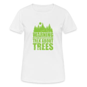 Warning I Talk about Trees Natur Wälder - Frauen T-Shirt atmungsaktiv - Weiß - Vorne - AI Model Female 172 dark (172cm)