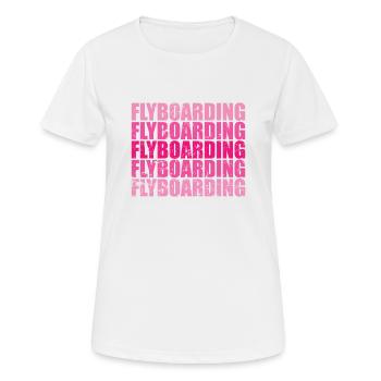 Flyboard, divertissement, sports nautiques, loisirs - T-shirt respirant Femme - blanc - Devant - AI Model Female 172 dark (172cm)