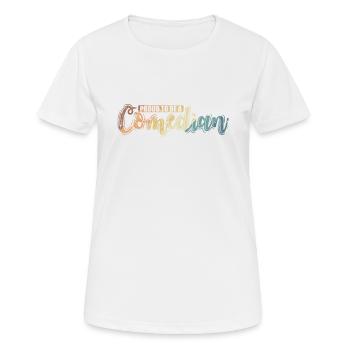 Fier d’être un comédien Rire d’humour - T-shirt respirant Femme - blanc - Devant - AI Model Female 172 dark (172cm)