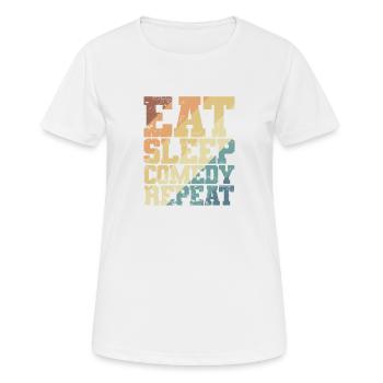 Manger, dormir, comédie, répéter, humour, blague - T-shirt respirant Femme - blanc - Devant - AI Model Female 172 dark (172cm)