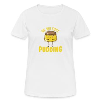 Je cours parce que j’aime vraiment le dessert au pudding - T-shirt respirant Femme - blanc - Devant - AI Model Female 172 dark (172cm)