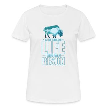 All I know about Life I Learned from my Bison - Frauen T-Shirt atmungsaktiv - Weiß - Vorne - AI Model Female 172 dark (172cm)