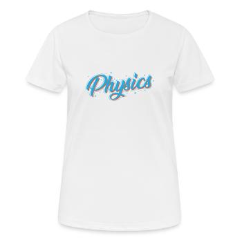 Physics Naturwissenschaft Studium - Frauen T-Shirt atmungsaktiv - Weiß - Vorne - AI Model Female 172 dark (172cm)