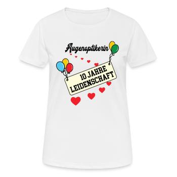 Augenoptikerin Jubiläum 10 Jahre 10. jähriges Jubi - Frauen T-Shirt atmungsaktiv - Weiß - Vorne - AI Model Female 172 dark (172cm)