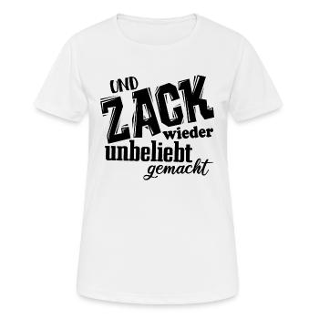 Und Zack, wieder unbeliebt gemacht - Spruch - Frauen T-Shirt atmungsaktiv - Weiß - Vorne - AI Model Female 172 dark (172cm)