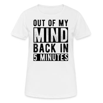 Out of my Mind back in 5 minutes - Women's Breathable T-Shirt - white - Front - AI Model Female 172 dark (172cm)