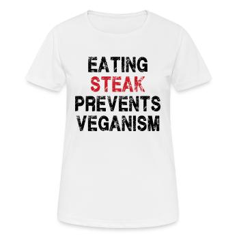 Steak essen verhindert Veganis - Frauen T-Shirt atmungsaktiv - Weiß - Vorne - AI Model Female 172 dark (172cm)