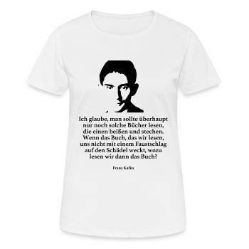 Kafka: Ich glaube, man sollte überhaupt nur noch - Frauen T-Shirt atmungsaktiv - Weiß - Vorne - AI Model Female 172 dark (172cm)