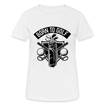 Born To Golf - Frauen T-Shirt atmungsaktiv - Weiß - Vorne - AI Model Female 172 dark (172cm)