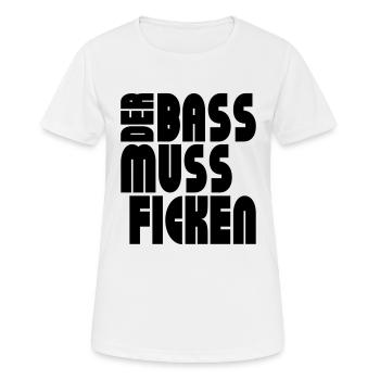 Techno Bass Hardstyle - Der Bass muss ficken - - Frauen T-Shirt atmungsaktiv - Weiß - Vorne - AI Model Female 172 dark (172cm)