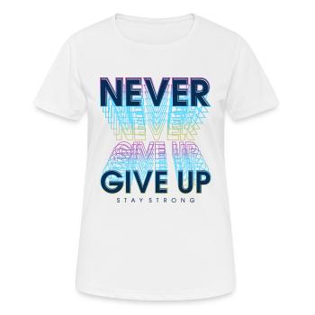 never give up schriftzug - Frauen T-Shirt atmungsaktiv - Weiß - Vorne - AI Model Female 172 dark (172cm)