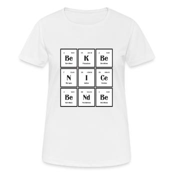 Sei nett Sei freundlich | Periodensystem der Elemente - Frauen T-Shirt atmungsaktiv - Weiß - Vorne - AI Model Female 172 dark (172cm)