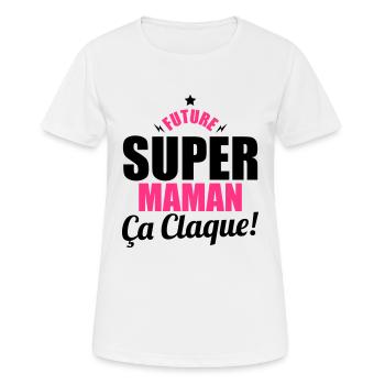 future super maman ça claque - T-shirt respirant Femme - blanc - Devant - AI Model Female 172 dark (172cm)