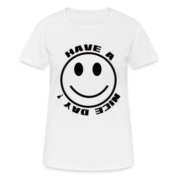 HAVE A NICE DAY - emotion - Frauen T-Shirt atmungsaktiv - Weiß - Vorne - AI Model Female 172 dark (172cm)