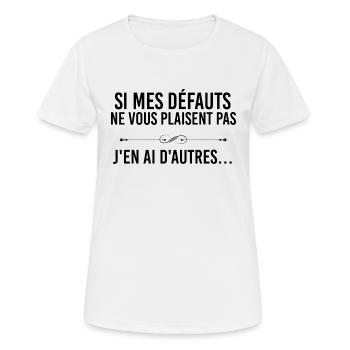 Si mes défauts ne vous plaisent pas idée cadeau - T-shirt respirant Femme - blanc - Devant - AI Model Female 172 dark (172cm)
