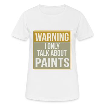 Maler und Lackierer, der Beste und Nervigste Beruf - Frauen T-Shirt atmungsaktiv - Weiß - Vorne - AI Model Female 172 dark (172cm)