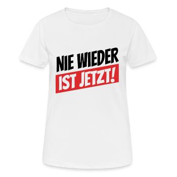 Nie wieder ist jetzt - Gegen Rechts, gegen Hetze - Frauen T-Shirt atmungsaktiv - Weiß - Vorne - AI Model Female 172 dark (172cm)