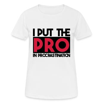 I put the PRO in procrastination - T-shirt respirant Femme - blanc - Devant - AI Model Female 172 dark (172cm)