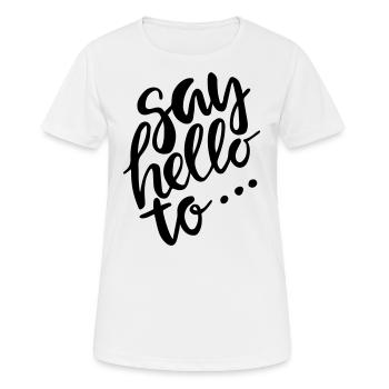 Say Hello Sag Hallo Baby Schwanger Pregnant - Frauen T-Shirt atmungsaktiv - Weiß - Vorne - AI Model Female 172 dark (172cm)