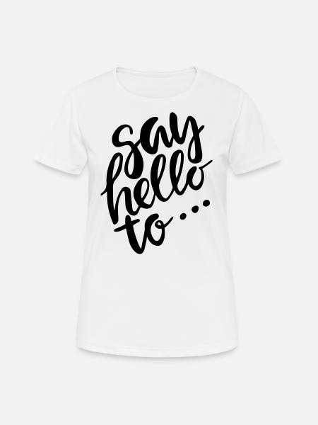 Say Hello Sag Hallo Baby Schwanger Pregnant - Women's Breathable T-Shirt - white