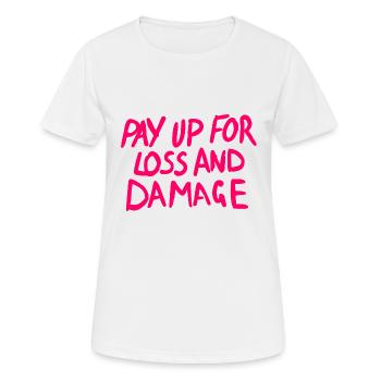 Pay up for loss and damage - Women's Breathable T-Shirt - white - Front - AI Model Female 172 dark (172cm)