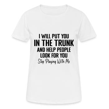 I Will Put You In The Trunk And Help People - T-shirt respirant Femme - blanc - Devant - AI Model Female 172 dark (172cm)