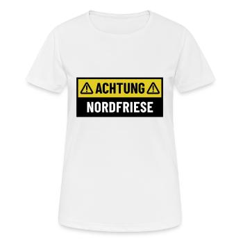 Achtung Nordfriese - Regionaler Spruch - Frauen T-Shirt atmungsaktiv - Weiß - Vorne - AI Model Female 172 dark (172cm)