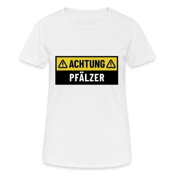 Achtung Pfälzer - Regionaler Spruch - Frauen T-Shirt atmungsaktiv - Weiß - Vorne - AI Model Female 172 dark (172cm)