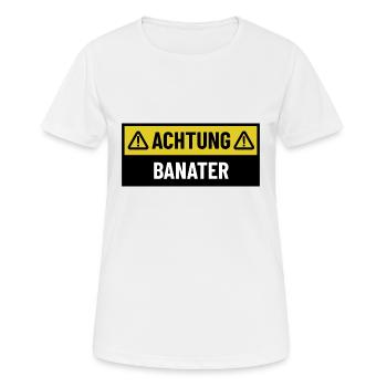 Achtung Banater - Regionaler Spruch - Frauen T-Shirt atmungsaktiv - Weiß - Vorne - AI Model Female 172 dark (172cm)