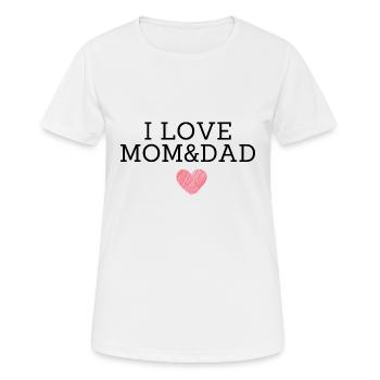 I love mom and dad - Frauen T-Shirt atmungsaktiv - Weiß - Vorne - AI Model Female 172 dark (172cm)