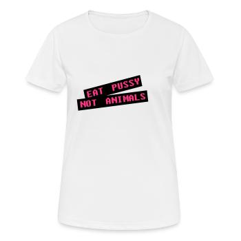 Manger la chatte pas animale - Vegan - T-shirt respirant Femme - blanc - Devant - AI Model Female 172 dark (172cm)