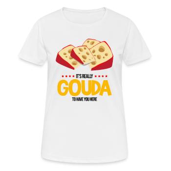 Käserei Zitat für Gouda-Käse und Gouda-Liebhaber - Frauen T-Shirt atmungsaktiv - Weiß - Vorne - AI Model Female 172 dark (172cm)