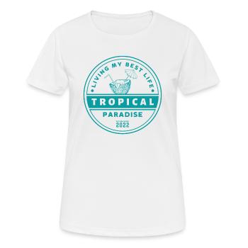 Tropical Paradise - Living my best Life - Frauen T-Shirt atmungsaktiv - Weiß - Vorne - AI Model Female 172 dark (172cm)