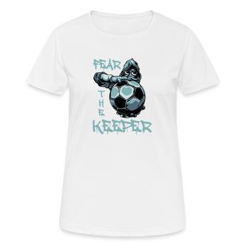 Fear The Keeper Fußball Torwart Tormann Torhüter - Frauen T-Shirt atmungsaktiv - Weiß - Vorne - AI Model Female 172 dark (172cm)