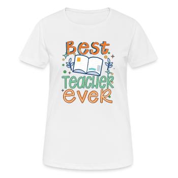 Meilleur enseignant de tous les temps, Journée des enseignants, appréciation de l’enseignant - T-shirt respirant Femme - blanc - Devant - AI Model Female 172 dark (172cm)