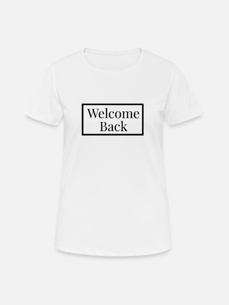 Welcome Back - Schwarzes Design - Dame T-shirt svedtransporterende - hvid