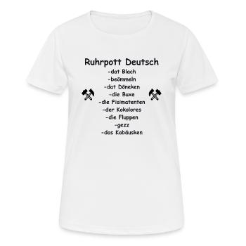 Ruhrpott Deutsch, Sprüche,Spruch Ruhrgebiet ,Humor - Frauen T-Shirt atmungsaktiv - Weiß - Vorne - AI Model Female 172 dark (172cm)