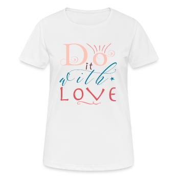 Fais-le avec amour - T-shirt respirant Femme - blanc - Devant - AI Model Female 172 dark (172cm)