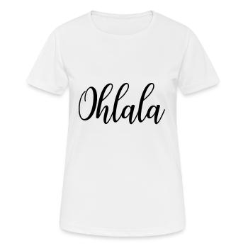 Ohlala lustige Sprüche Geschenkidee - Frauen T-Shirt atmungsaktiv - Weiß - Vorne - AI Model Female 172 dark (172cm)