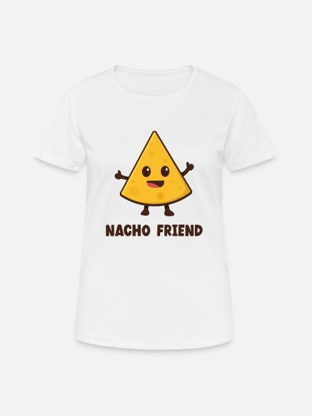 Nacho Freund - Frauen T-Shirt atmungsaktiv - Weiß