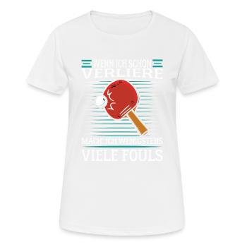 Tischtennis Fouls verlieren Spruch Lustig Humor - Frauen T-Shirt atmungsaktiv - Weiß - Vorne - AI Model Female 172 dark (172cm)