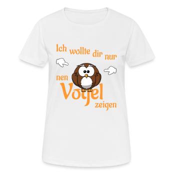 Ich wollte dir nur nen Vogel zeigen - Frauen T-Shirt atmungsaktiv - Weiß - Vorne - AI Model Female 172 dark (172cm)
