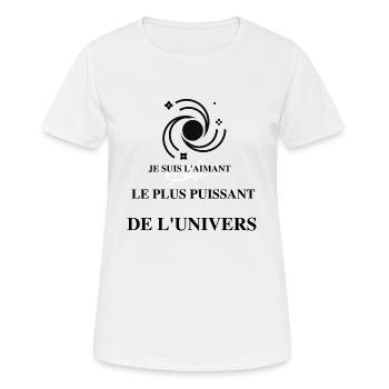 je suis l 'aimant le plus puissant de l' univers. - T-shirt respirant Femme - blanc - Devant - AI Model Female 172 dark (172cm)